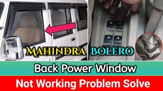 Mahindra Bolero Back Power Window Not Working Problem Solve  Bolero Power Window Repair [upl. by Vanderhoek307]