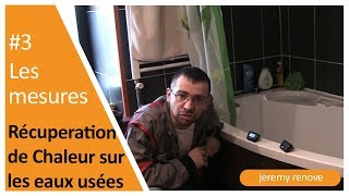 PROJET RÉCUPÉRATION DE CHALEUR SUR EAUX USÉES 3 LES PREMIÈRES MESURES [upl. by Gussy993]