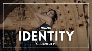 MISAMO  Identity TŁUMACZENIE PL [upl. by Llirrehs]