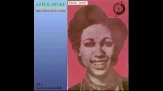 ASTER AWEKE OLD MUSIC [upl. by Lirbij]