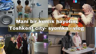 Toshkent City  Mani bir kunlik hayotim  syomka  vlog [upl. by Tala717]