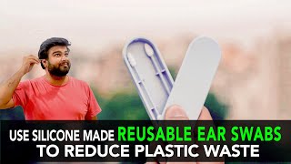 Use Silicone Made Reusable Ear Swabs To Reduce Plastic Waste  Anuj Ramatri  An EcoFreak [upl. by Euqinahc542]