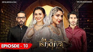 Ishqiya Episode 10  Feroze Khan  Hania Aamir  Ramsha Khan  ARY Digital Subtitle Eng [upl. by Roon]