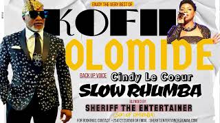 🔥SLOW RHUMBA FT👑 KOFFI OLOMIDE LE GRA MOPAO FT CINDY LE COUER BLENDED BY 🔊SHERIFF THE ENTERTAINER [upl. by Geneva]