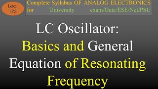 Lec173 LC Oscillators  Basics amp Mathematical Analysis for Operating Frequency  A E  R K Classes [upl. by Hujsak]