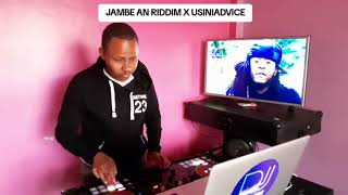 JAMBE AN RIDDIM X USINIADVICE [upl. by Deidre]