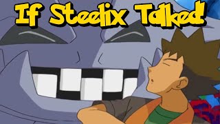 IF POKÉMON TALKED Steelix is Happy to See Brock [upl. by Gemma11]