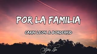 Carin Leon BorderKid  Por La Familia LETRA 🎵 [upl. by Cottrell595]