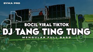 DJ TANG TING TUNG MENGULAR FULL BASS  SOUND BOCIL VIRAL TIKTOK 2024 SYIKA PRO [upl. by Ased]