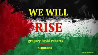 We Will Rise Gregory David Roberts ft Scantana [upl. by Swithbart]