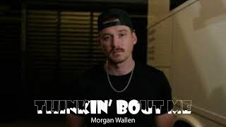 Morgan Wallen  Thinkin’ Bout Me [upl. by Beitnes]