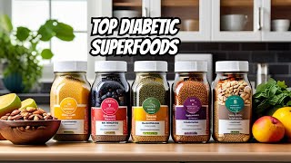 Top 10 Superfoods for Diabetics A DiabetesFriendly Diet [upl. by Aztirak]