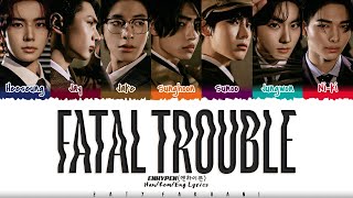 ENHYPEN 엔하이픈  Fatal Trouble Lyrics Color CodedHanRomEng [upl. by Meredi]