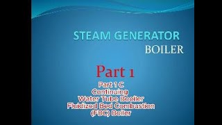 Steam Generator Boiler Part 1C [upl. by Brandenburg]