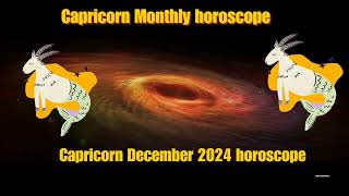 Capricorn December 2024 horoscopeCapricorn December 2024 predictionsCapricorn monthly horoscope [upl. by Accire]