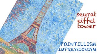 Pointillism Impressionist Gouache Seurat Eiffel Tower [upl. by Alenson744]