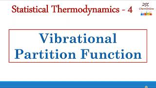 Statistical Thermodynamics4  Vibrational Partition Function [upl. by Lrem]