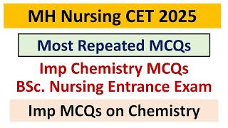 MH Nursing CET 2025  Most Repeated MCQs  Imp Chemistry MCQs BSc Nursing Entrance Exam [upl. by Wrand920]