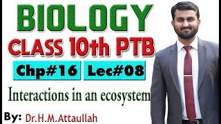 Interactions in an Ecosystem  Chapter  16  Biology Class 10th  Lec 8 [upl. by Chema]