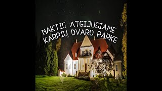 Naktis atgijusiame Karpių dvaro parke [upl. by Iren]