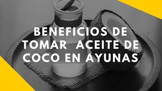 Beneficios de tomar aceite de coco en ayunas [upl. by Les942]