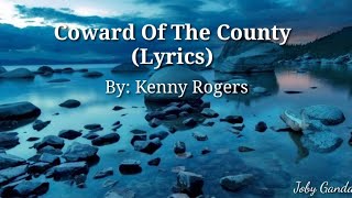 Kenny Rogers  Coward Of The County Lyrics [upl. by Virgilio]