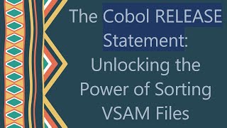 The Cobol RELEASE Statement Unlocking the Power of Sorting VSAM Files [upl. by Neeron362]