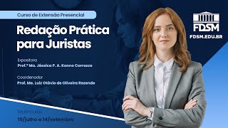 REDAÇÃO PRÁTICA PARA JURISTAS I CURSO DE EXTENSÃO FDSM [upl. by Eybba116]