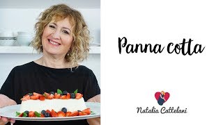 PANNA COTTA  RICETTA FACILE E VELOCE  Natalia Cattelani [upl. by Tuhn]