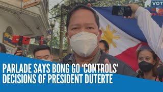 Parlade says Bong Go ‘controls’ decisions of President Duterte [upl. by Eiryk126]