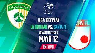 EN VIVO  LA EQUIDAD VS SANTA FE  LIGA BETPLAY I 2024 [upl. by Keefer]