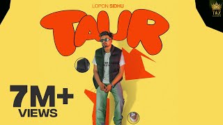 TAUR FULL VIDEO LOPON SIDHU  MXRCI  GOLD MEDIA  PUNJABI SONG  new PUNJABI SONGS [upl. by Torosian]