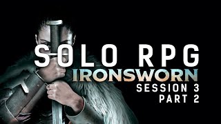 Solo RPG  Ironsworn  Session 3 Part 2 [upl. by Labannah]