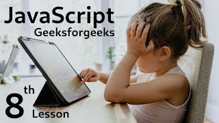 Your Eighth Step in JavaScript A Guided Tour of geeksforgeeksorg  harshvermac5 [upl. by Nefen]