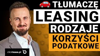 LEASING Co MUSISZ wiedzieć ZANIM skorzystasz Leasing operacyjny czy leasing FINANSOWY Konsumencki [upl. by Nepean]