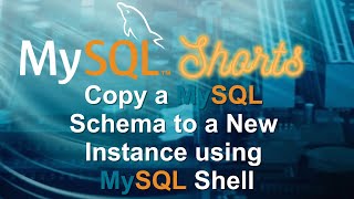 Episode072  Copy a MySQL Schema to a New Instance using MySQL Shell [upl. by Merlina584]