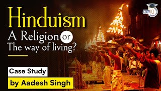 What is Hinduism a religion or a way of life Hinduism Case Study  UPSC GS Paper 1 Indian Culture [upl. by Marlee]