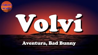 🎵 Aventura Bad Bunny  Volví Letras\Lyric [upl. by Ashatan]