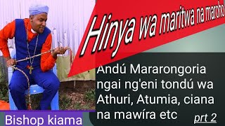 Bishop kiama kurongoria ngai ngeni ti kihonia kia hinya wa maritwa na maroho prt 2 [upl. by Magel758]