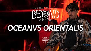 Oceanvs Orientalis Live at 1300m  Beyond Music amp Arts Festival  Babakamp Eco Ranch amp Retreat [upl. by Nazarius]