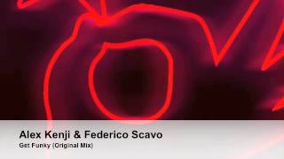 Alex Kenji amp Federico Scavo  Get Funky Original Mix [upl. by Adnovoj]