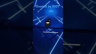 beat saber RIOT OVERKILL electronicmusic beatsaber [upl. by Paz31]