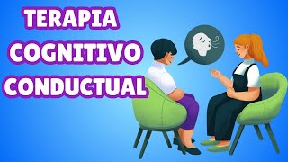 ¿Qué es y en qué consiste la Terapia Cognitivo Conductual [upl. by Barthelemy]