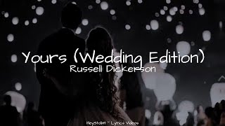 Russell Dickerson  Yours Wedding Edition Lyrics [upl. by Frisse]