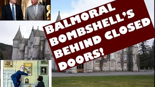 BALMORAL BOMBSHELLS BEHIND CLOSED DOORS royal scotland balmoral [upl. by Atnuahc]