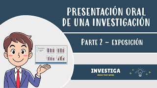 Cómo hacer una buena exposición » PRESENTACIÓN ORAL DE TU INVESTIGACIÓN 👨‍🏫 « Parte 2 [upl. by Novahc]