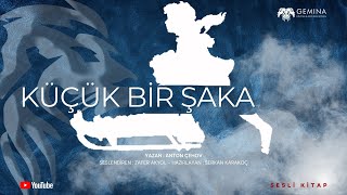 KÜÇÜK BİR ŞAKAYAZAN ANTON ÇEHOVSESLENDİREN ZAFER AKYOLHAZIRLAYAN SERKAN KARAKOÇ  SESLİ KİTAP [upl. by Ainirtac824]