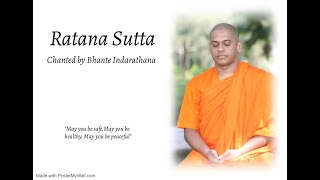 Ratana Sutta  Chanted by Bhante Indarathanaමහානුභාව සම්පන්න රතන සූත‍්‍රය [upl. by Ellebana159]