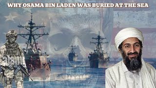 WHY OSAMA BIN LADEN WAS BURIED AT THE SEA [upl. by Sunshine]