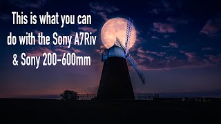 THIS IS WHAT YOU CAN DO WITH THE SONY A7riv amp 200mm600mm [upl. by Noside]